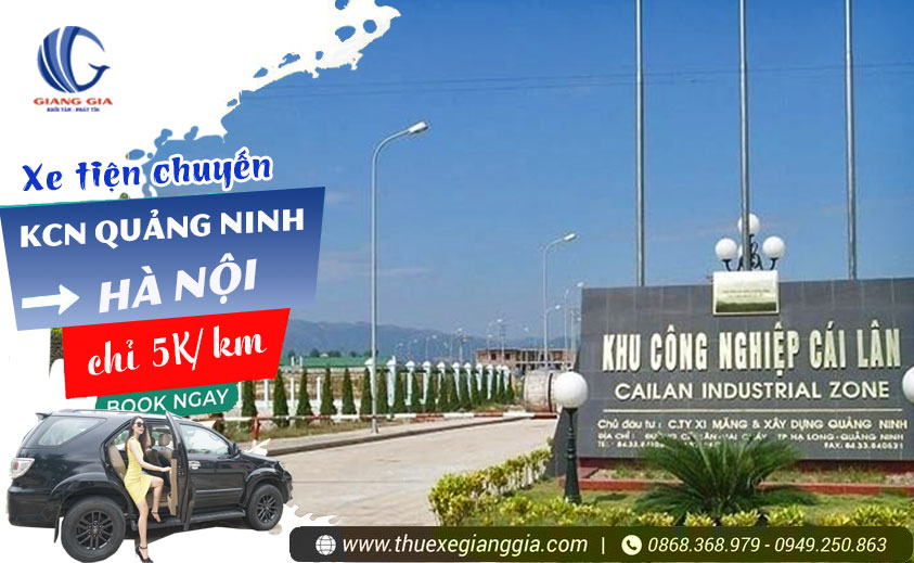 Xe tiện chuyến khu công nghiệp Quảng Ninh đi Hà Nội chỉ 5k/km